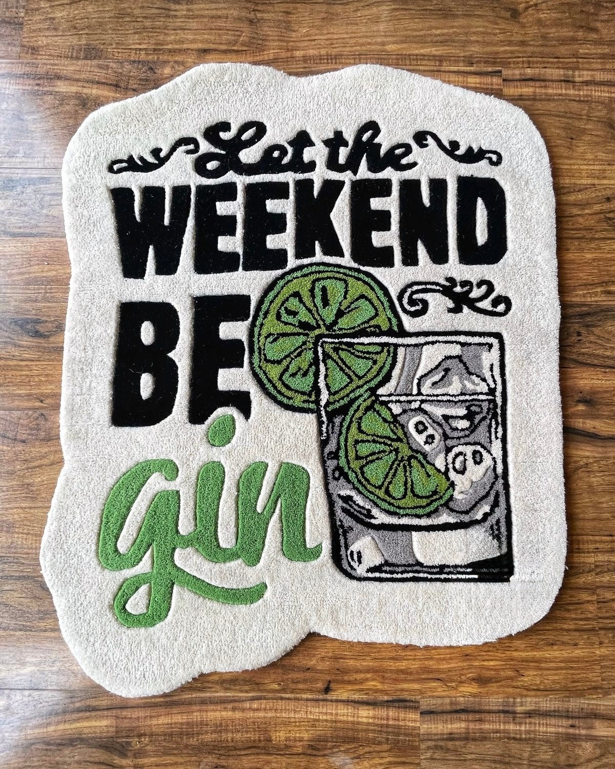 Let The Weekend Be Gin